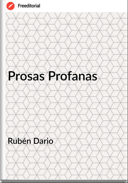 Rubén Dario - Prosas Profanas