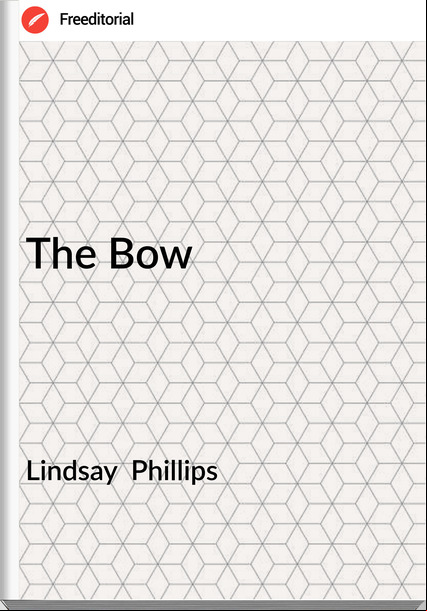 Lindsay  Phillips - The Bow