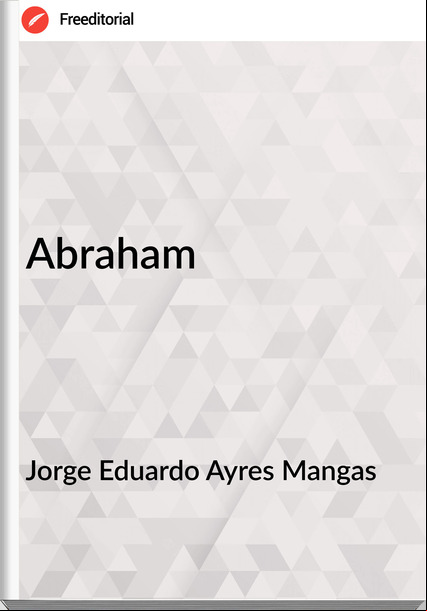 Jorge Eduardo Ayres Mangas - Abraham