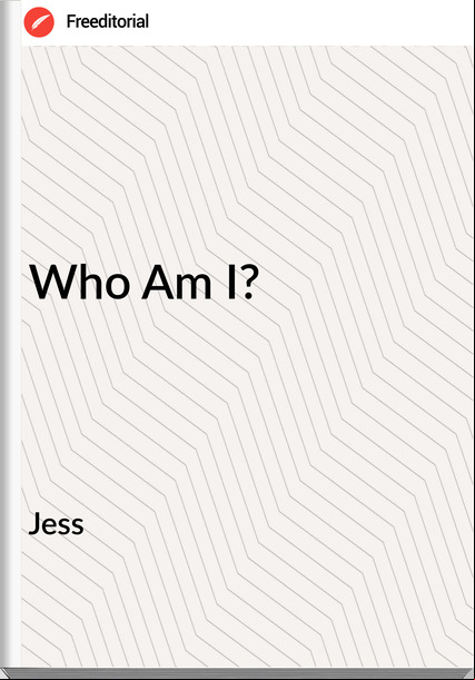 Jess - Who Am I?