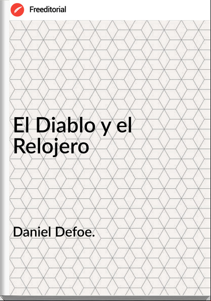 Daniel Defoe. - El Diablo y el Relojero