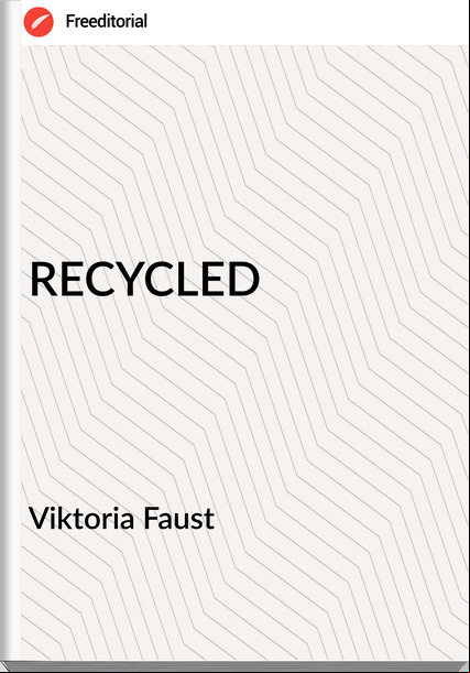 Viktoria Faust - RECYCLED