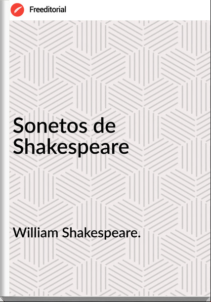 William Shakespeare. - Sonetos de Shakespeare