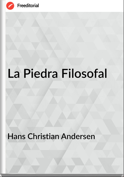Hans Christian Andersen - La Piedra Filosofal