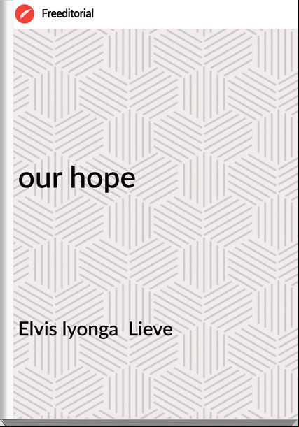 Elvis lyonga  Lieve - our hope