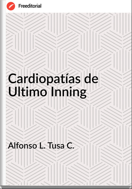 Alfonso L. Tusa C. - Cardiopatías de Ultimo Inning