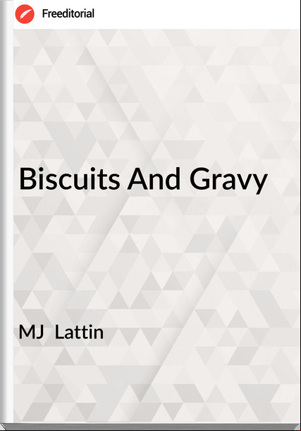MJ  Lattin - Biscuits And Gravy
