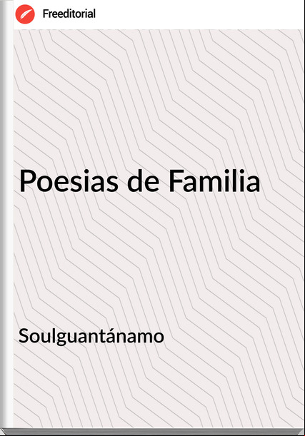 Soulguantánamo - Poesias de Familia