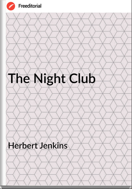 Herbert Jenkins The Night Club