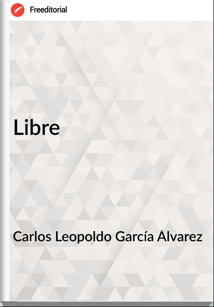 Carlos Leopoldo García Álvarez - Libre