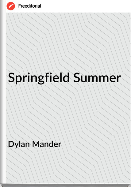 Dylan Mander - Springfield Summer