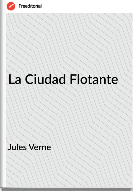 Jules Verne - La Ciudad Flotante