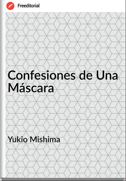 Yukio Mishima - Confesiones de Una Máscara