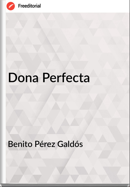 Benito Pérez Galdós Dona Perfecta
