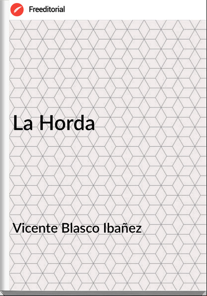 Vicente Blasco Ibañez La Horda