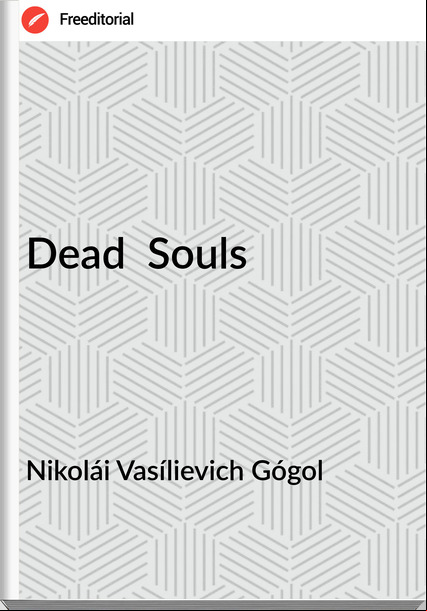 Nikolái Vasílievich Gógol Dead Souls
