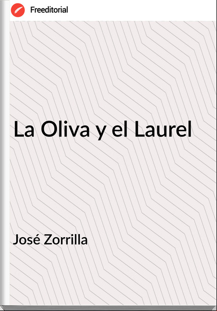 José Zorrilla - La Oliva y el Laurel