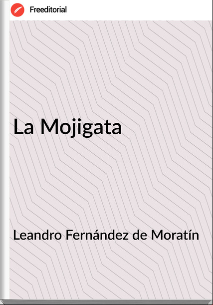 Leandro Fernández de Moratín - La Mojigata
