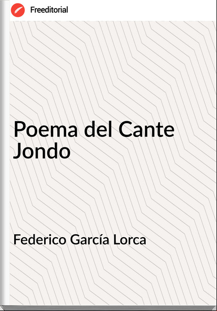 Federico García Lorca Poema del Cante Jondo