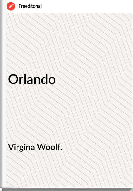 Virgina Woolf. - Orlando