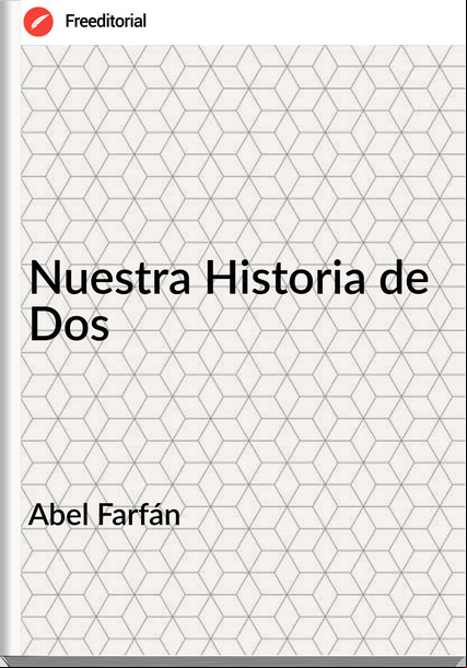 Abel Farfán - Nuestra Historia de Dos