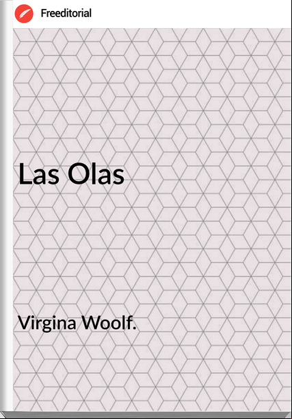 Virgina Woolf. - Las Olas