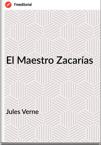 Jules Verne - El Maestro Zacarías