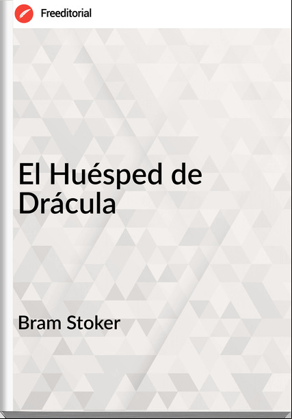 Bram Stoker El Huésped de Drácula