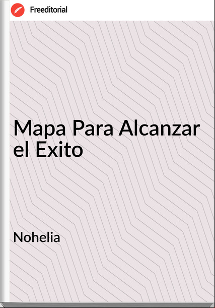Nohelia - Mapa Para Alcanzar el Exito