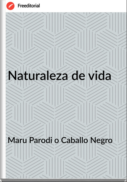 Maru Parodi o Caballo Negro - Naturaleza de vida