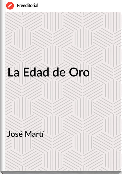 José Martí - La Edad de Oro