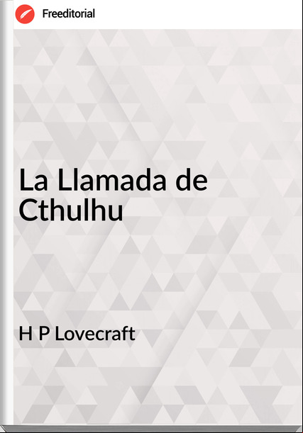 H P Lovecraft La Llamada de Cthulhu