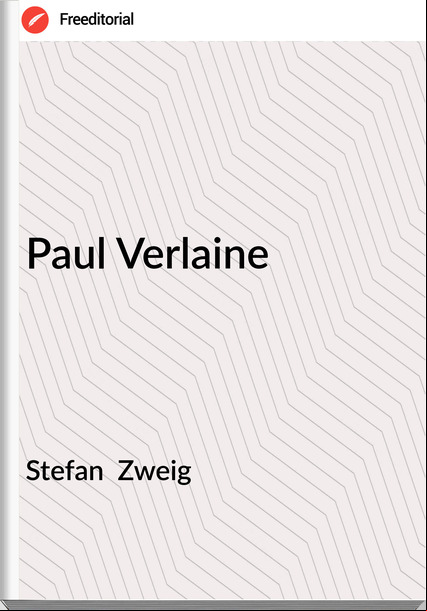 Stefan  Zweig - Paul Verlaine