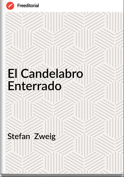 Stefan  Zweig - El Candelabro Enterrado