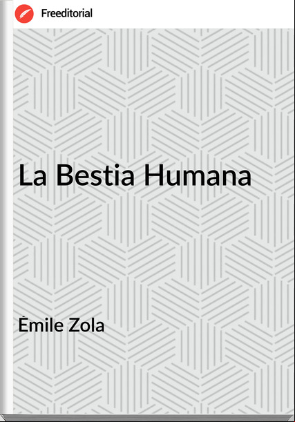 Émile Zola La Bestia Humana