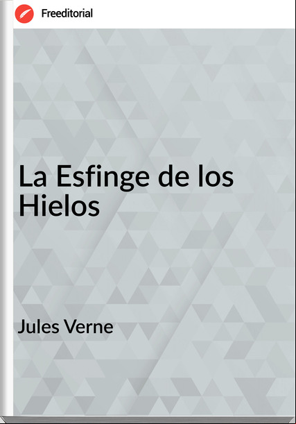 Jules Verne - La Esfinge de los Hielos