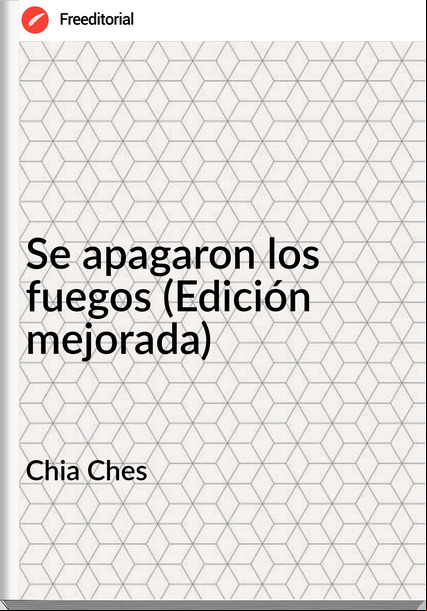 Chia Ches Se apagaron los fuegos (Edición mejorada)