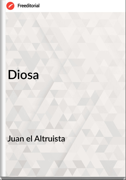 Juan el Altruista - Diosa