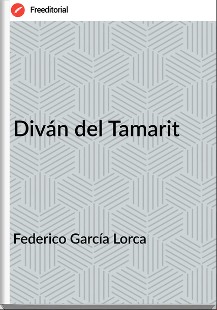 Federico García Lorca Diván del Tamarit