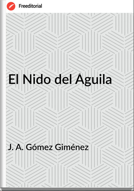 J. A. Gómez Giménez El Nido del Àguila