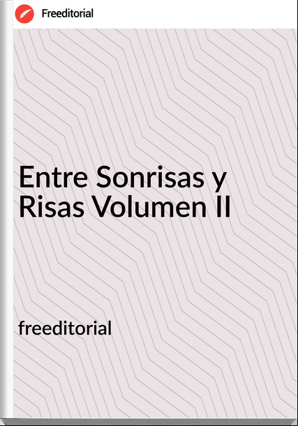  freeditorial Entre Sonrisas y Risas Volumen II