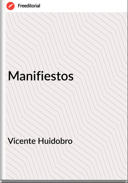 Vicente Huidobro - Manifiestos