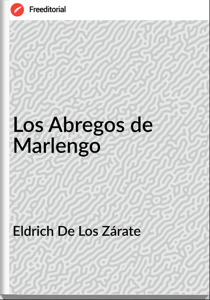 Eldrich De Los Zárate - Los Abregos de Marlengo