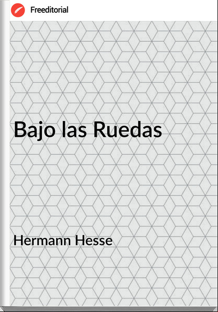 Hermann Hesse - Bajo las Ruedas