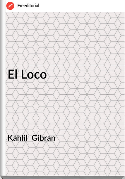 Kahlil Gibran El Loco