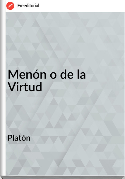 Platón Menón o de la Virtud