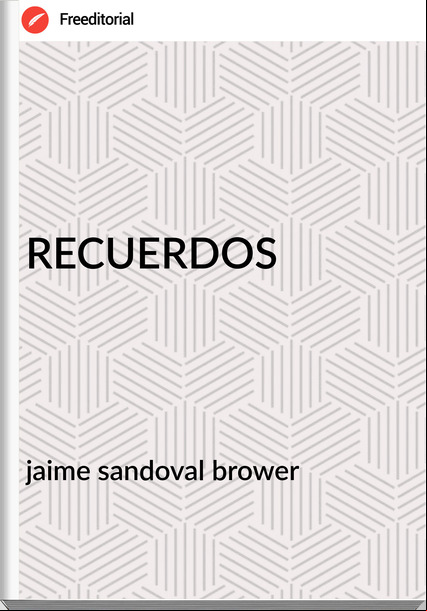 jaime sandoval brower - RECUERDOS