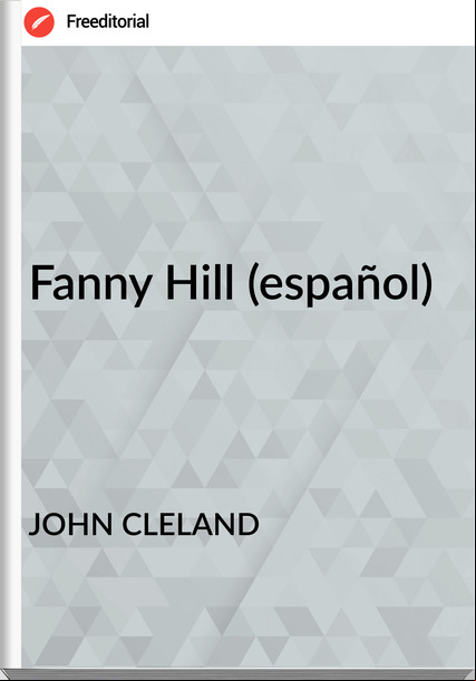 JOHN CLELAND - Fanny Hill (español)