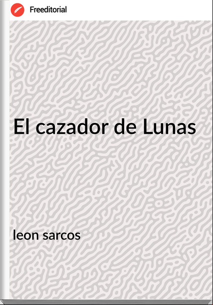 leon sarcos - El cazador de Lunas