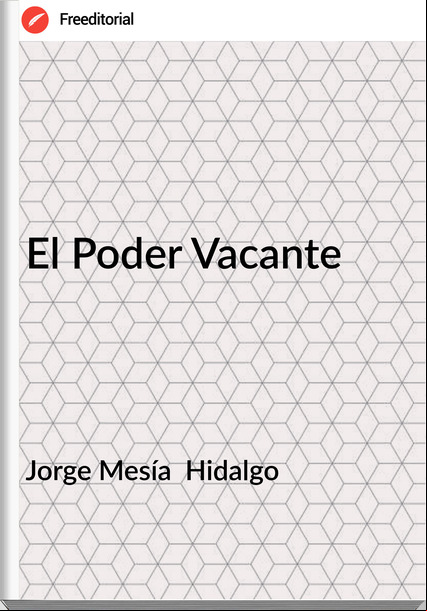 Jorge Mesía  Hidalgo - El Poder Vacante